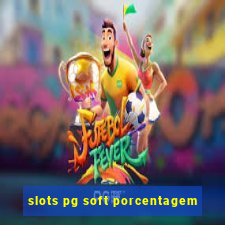 slots pg soft porcentagem